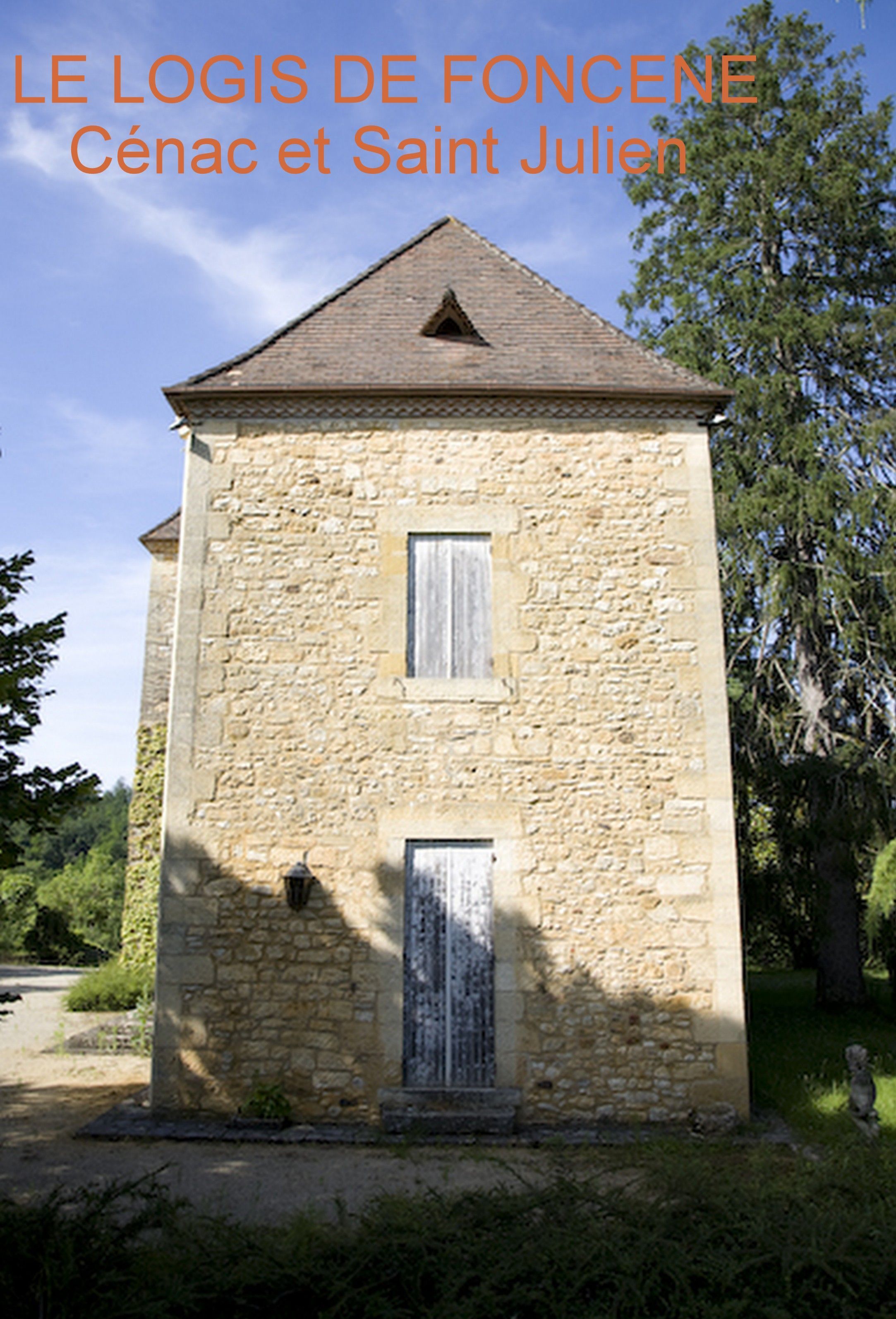 LE LOGIS DE FONCENE COMMUNE CENAC ET SAINT/JULIEN!